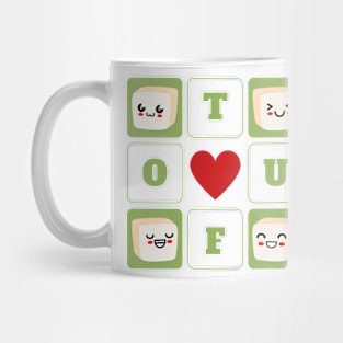 I Love Tofu | Funny Vegan | Tofu Lover Mug